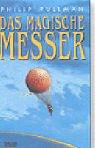 Philip Pullman: Das Magische Messer. ( Ab 13 J.). (German language, 1997, Carlsen)