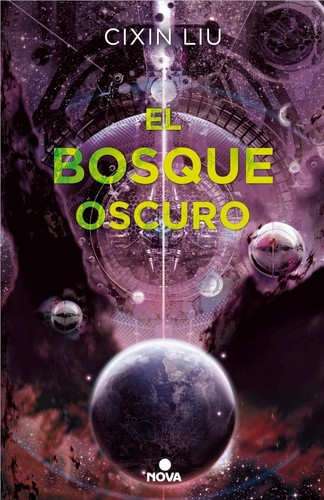 Liu Cixin: El bosque oscuro (Spanish language, 2017, Nova)
