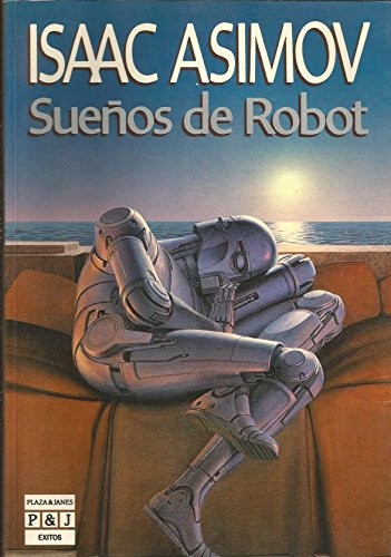 Isaac Asimov: Sueños de robot  (1989, Plaza Janés)