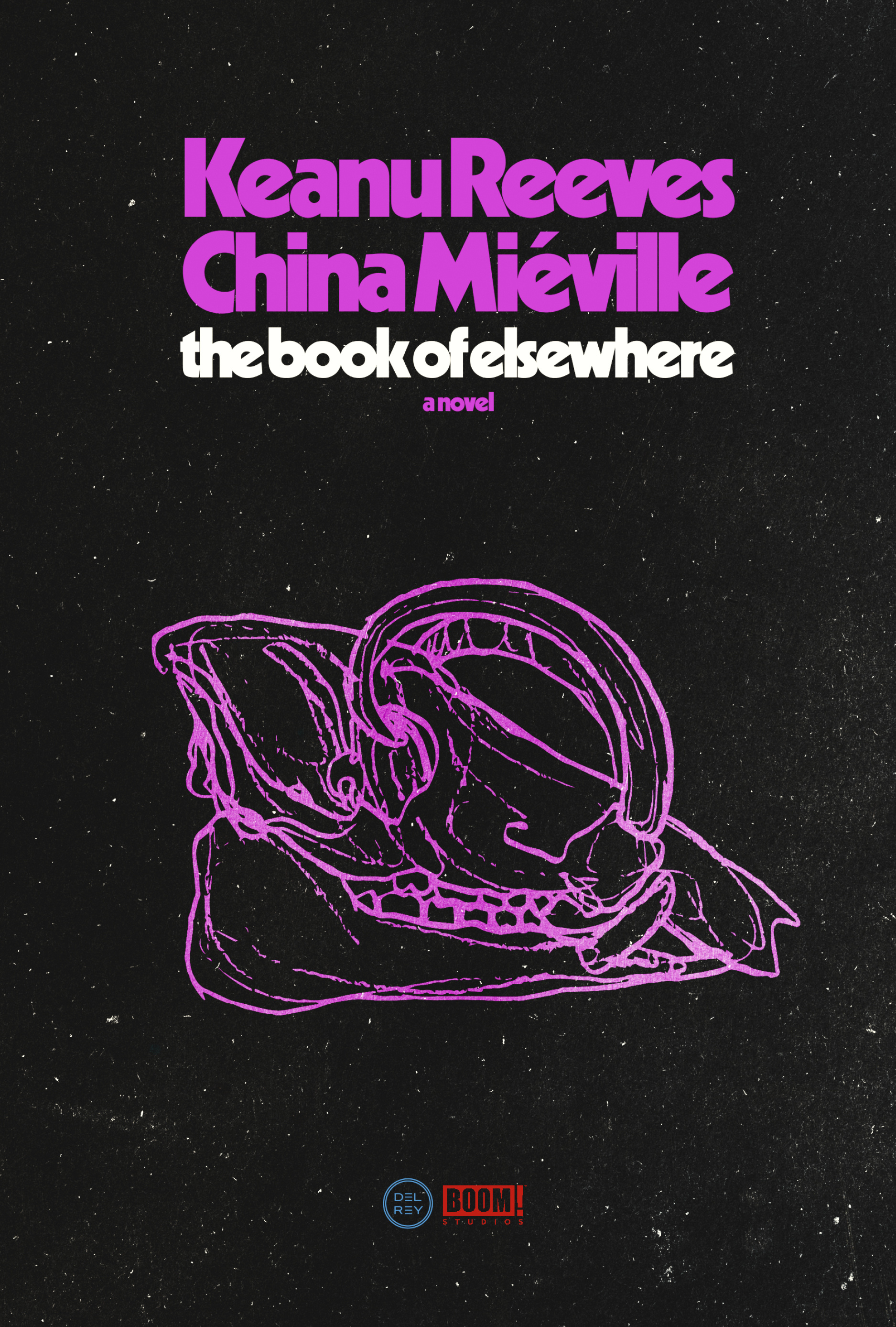 China Miéville, Keanu Reeves: The Book of Elsewhere (Hardcover, 2024, Del Rey)