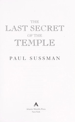 The last secret of the temple (Hardcover, 2005, Atlantic Monthly Press)