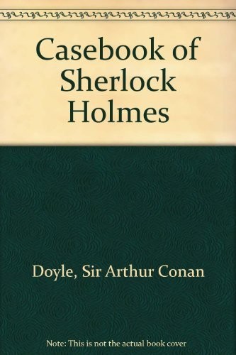 Arthur Conan Doyle: The Case Book of Sherlock Holmes (Hardcover, 1967, Ulverscroft Large Print Books, Ulverscroft)