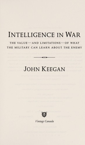 John Keegan: Intelligence in war (2004, Vintage Canada)