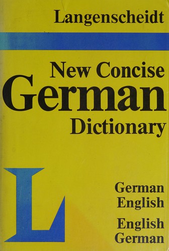 Heinz Messinger: Langenscheidt's New Concise German Dictionary (Hardcover, 1978, Langenscheidt)