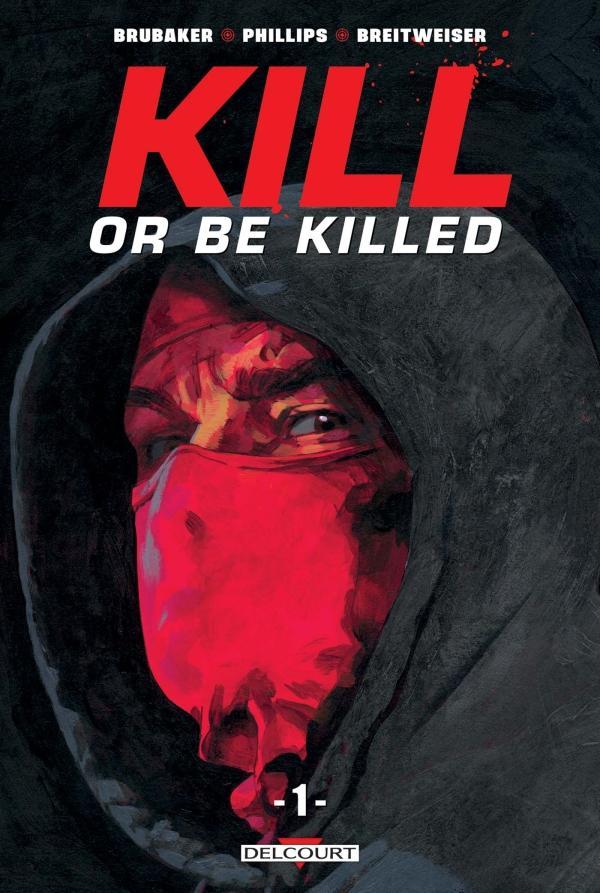 Ed Brubaker: Kill or Be Killed, Tome 1 (French language, 2018)