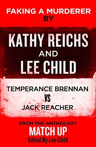 Kathy Reichs, Lee Child: Faking a Murderer (2018, Little, Brown Book Group Limited)