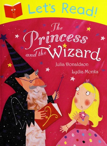 Julia Donaldson: The Princess and the Wizard (2013, Macmillan Children's Books)